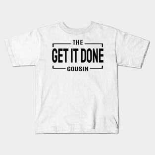 Cousin Crew- Get it Done Kids T-Shirt